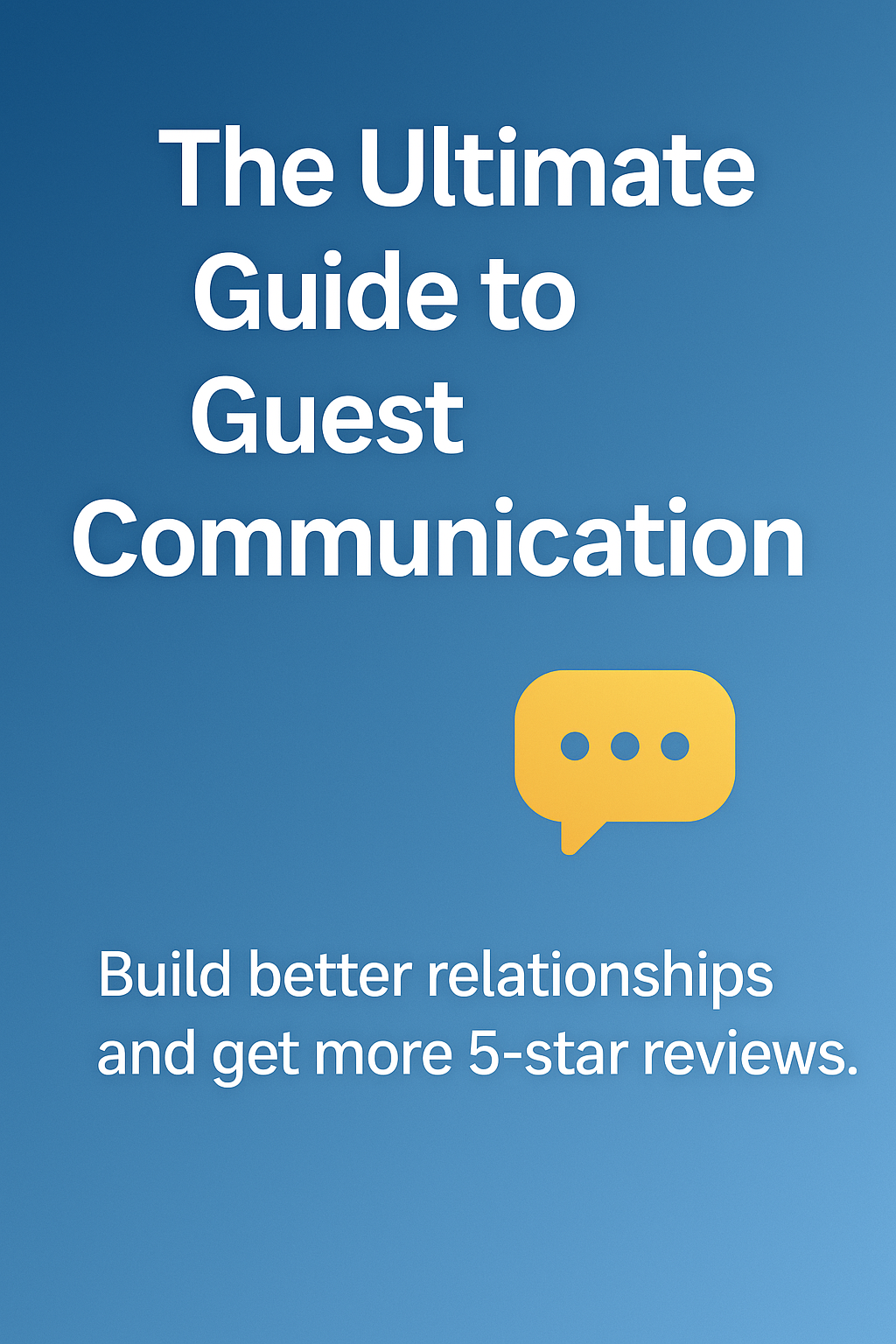 The Ultimate Guide to Guest Communication